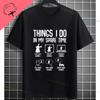Things I Do In My Spare Time Funny Slogan Graphic Tshirt For Golf Lover Gift Originality Pure Cotton Casual Shortsleev Tshirts