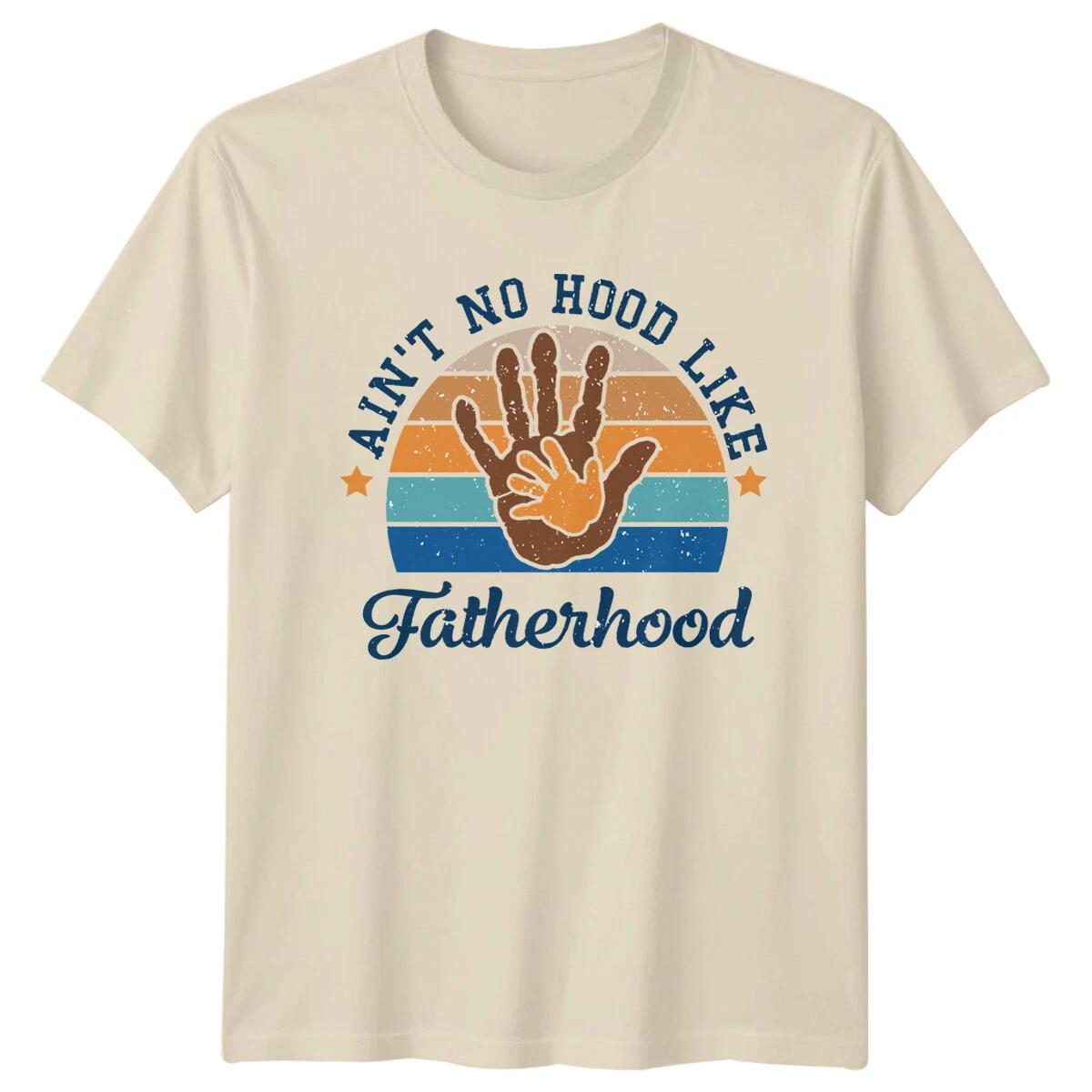 Ain t No Hood Like Fatherhood Handprint Father s Day T-Shirt S