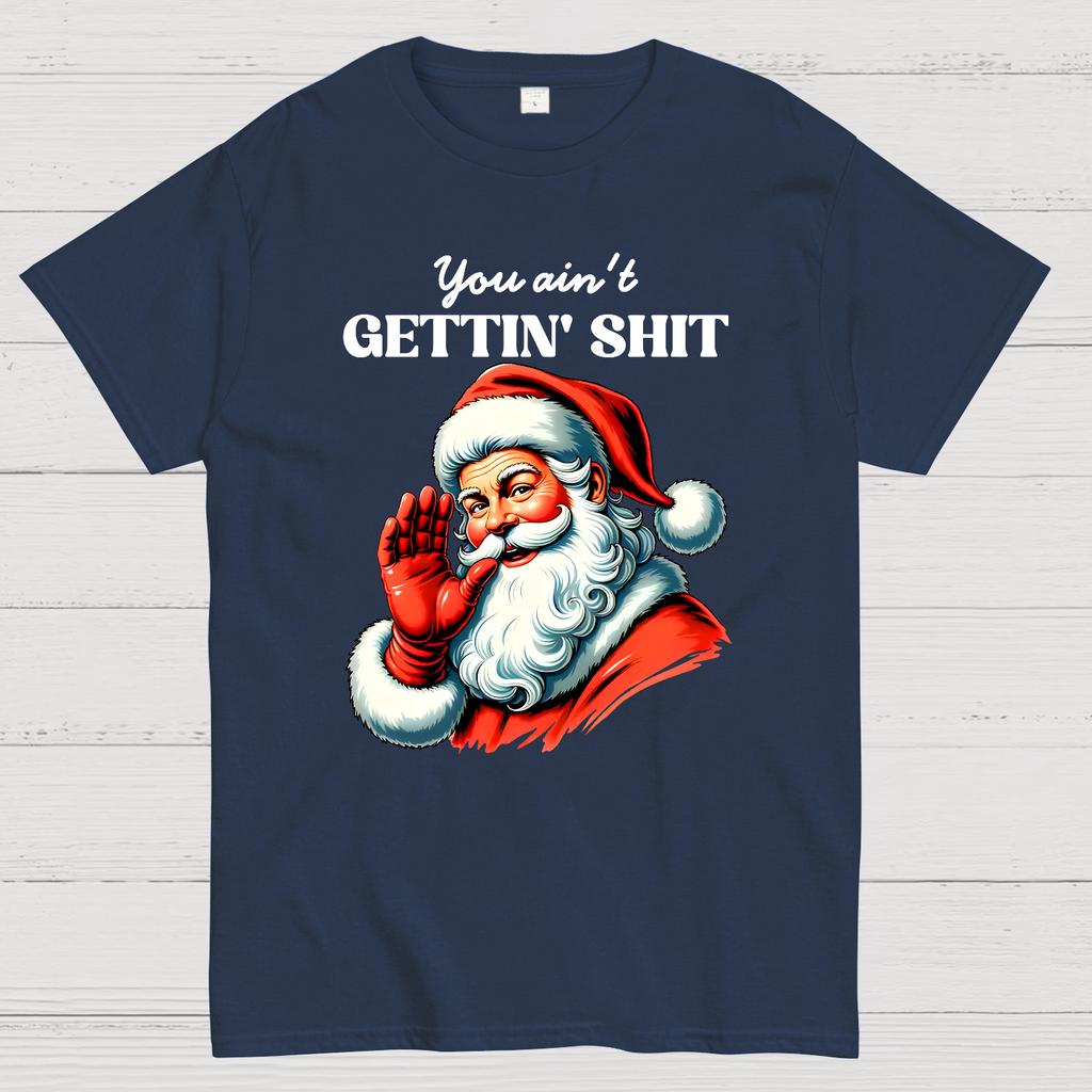 You Ain't Gettin' Shit Santa Christmas Cotton Summer Casual Cool Loose T-Shirt