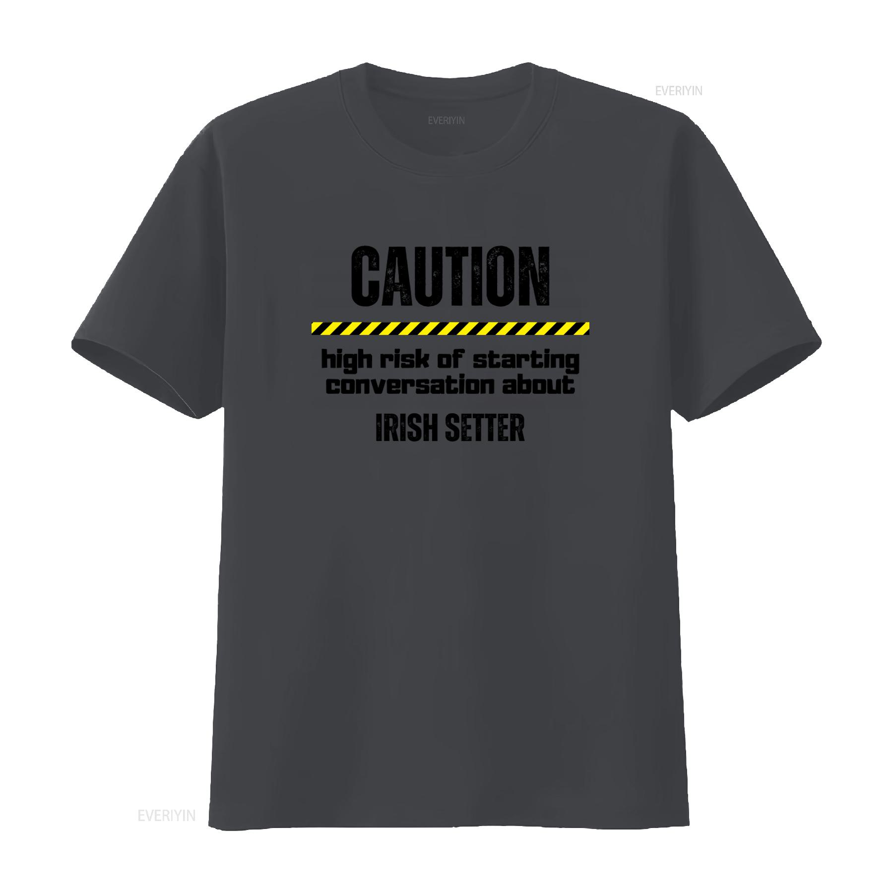 

Irish Setter T Shirt Caution High Risk of Starting Conversation Perfect for Dog Breed Owners vintage Washed Versatile Stylish 4XL
