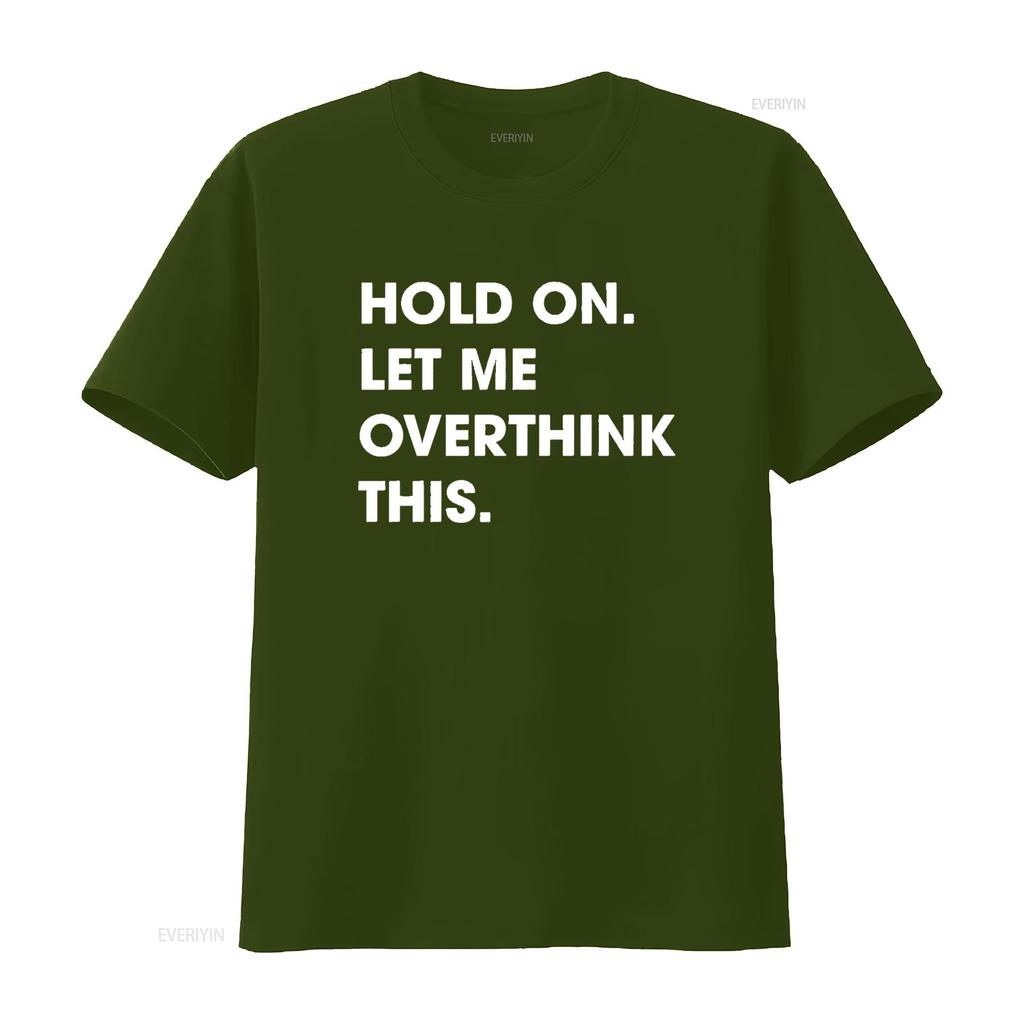 Crazy Dog Men S T Shirt Hold On Let Me Overthink This Funny Sarcastic Novelty Black X Large vintage Washed Breathable