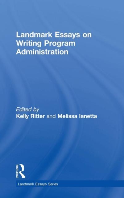 The Landmark Essays On Writing Program Administration Book