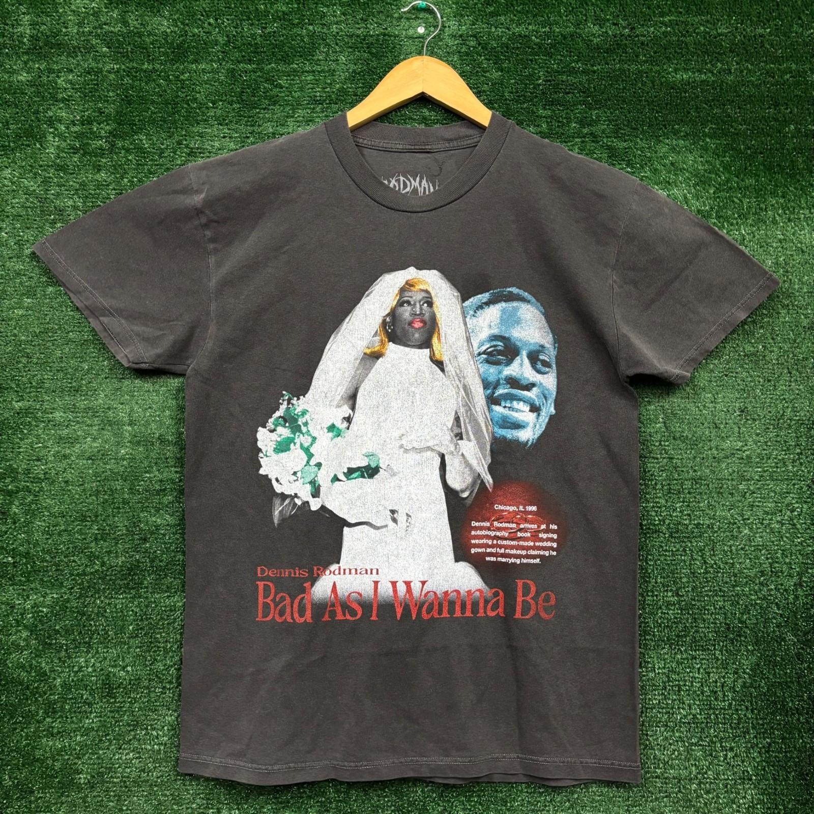 Dennis Rodman Bad As I Wanna Be Wedding Dress Drag Size Medium Unisex T-Shirt S