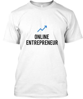 Online Entrepreneur - T-Shirt Made In the USA Size S To 5XL