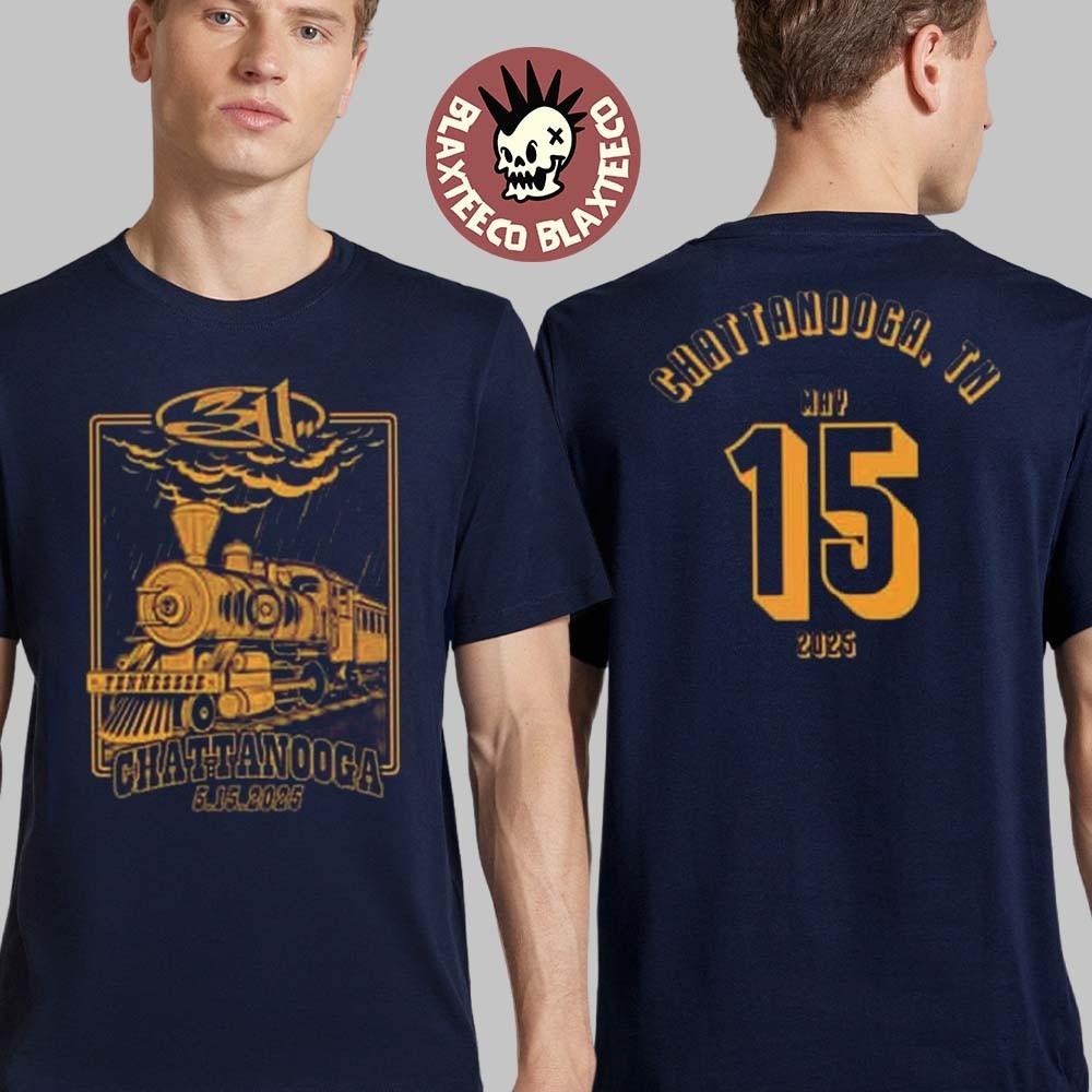311 Chattanooga TN Event Tee May 15 2025 Reprint Two-Sided T-Shirt Unisex T-Shirt L