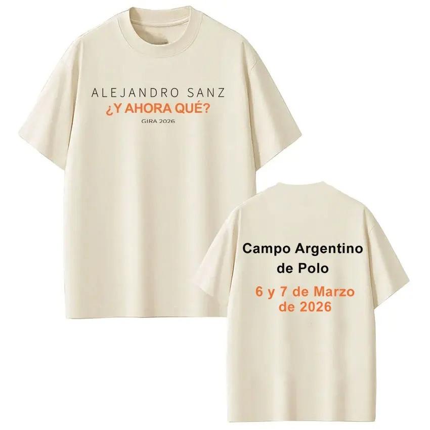 Loose Casual Cotton Vintage Tshirts Singer Alejandro Sanzs Y AHORA QUÉ TOUR 2026 Album Print Tshirt Unisex Hiphop Tshirts