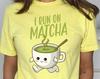 I Run On Matcha Cute Tea Shirt, Funny Matcha Lover Gift, Matcha T-shirt, Tea Lover Shirt, Matcha Merch, Tea Drinker Shirt, Fun Matcha Top