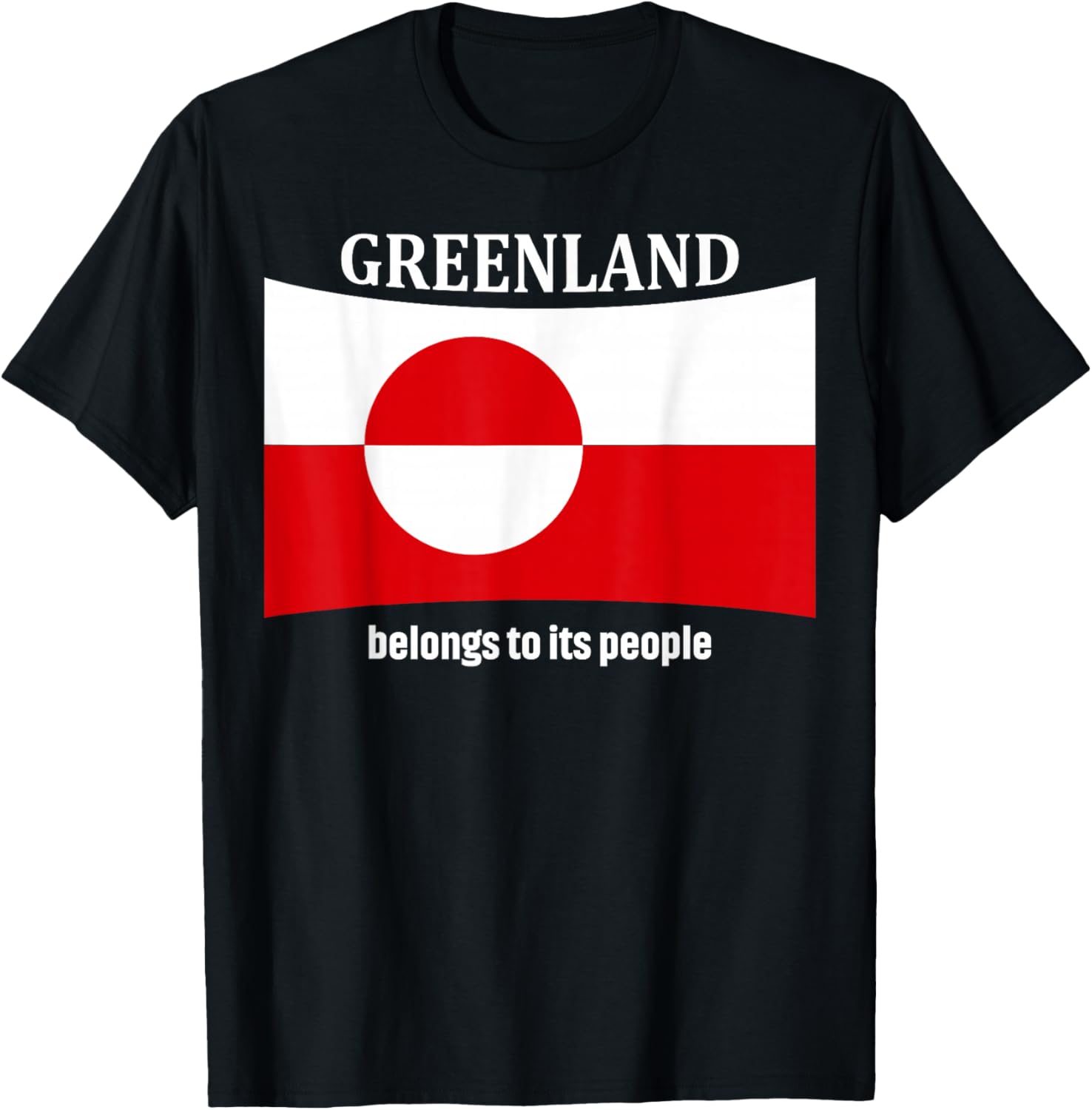 Greenland Flag, Belongs to its People, Independence Message T-Shirt S разноцветный