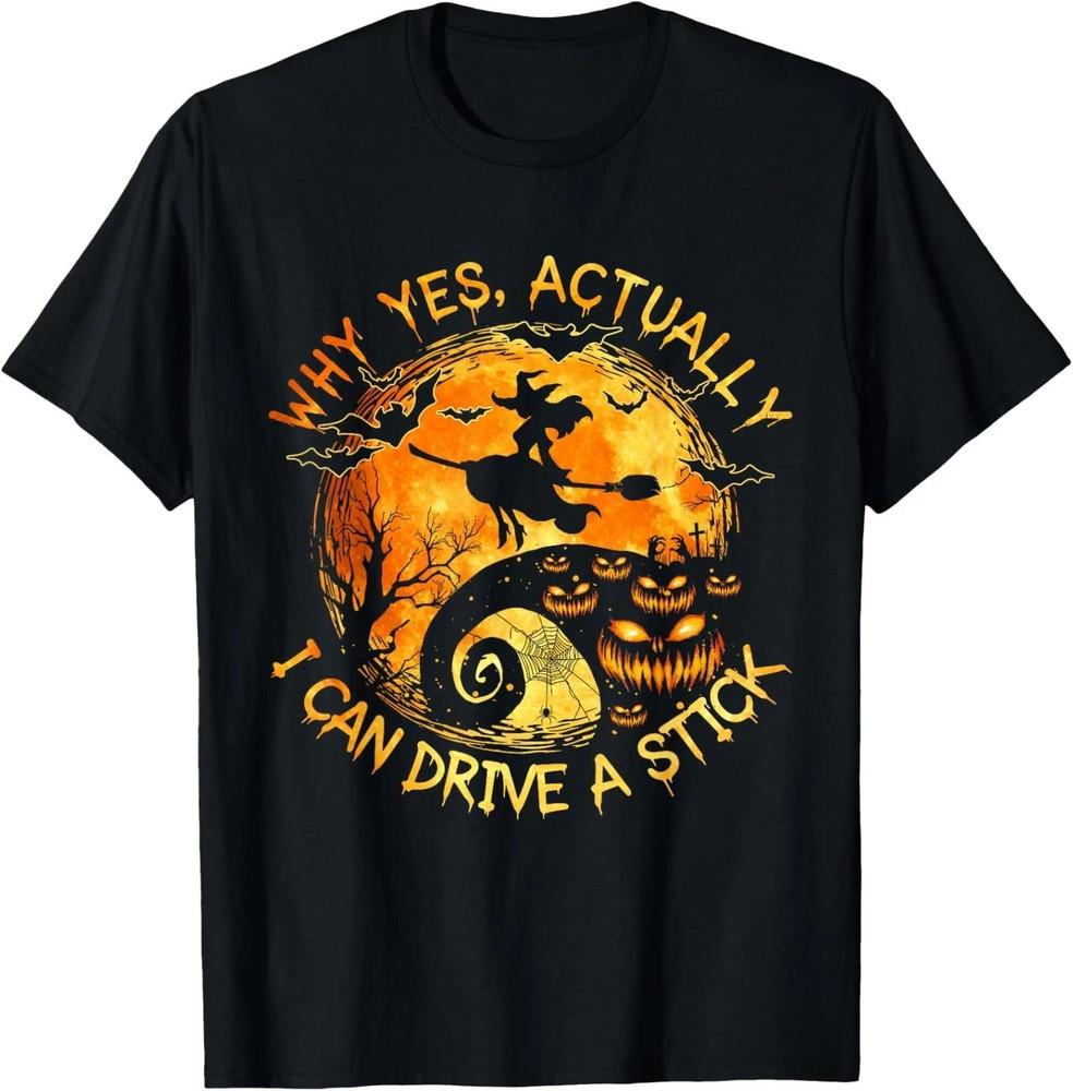 Why Yes Actually I Can Drive a Stick - Gifts Halloween Funny T-Shirt