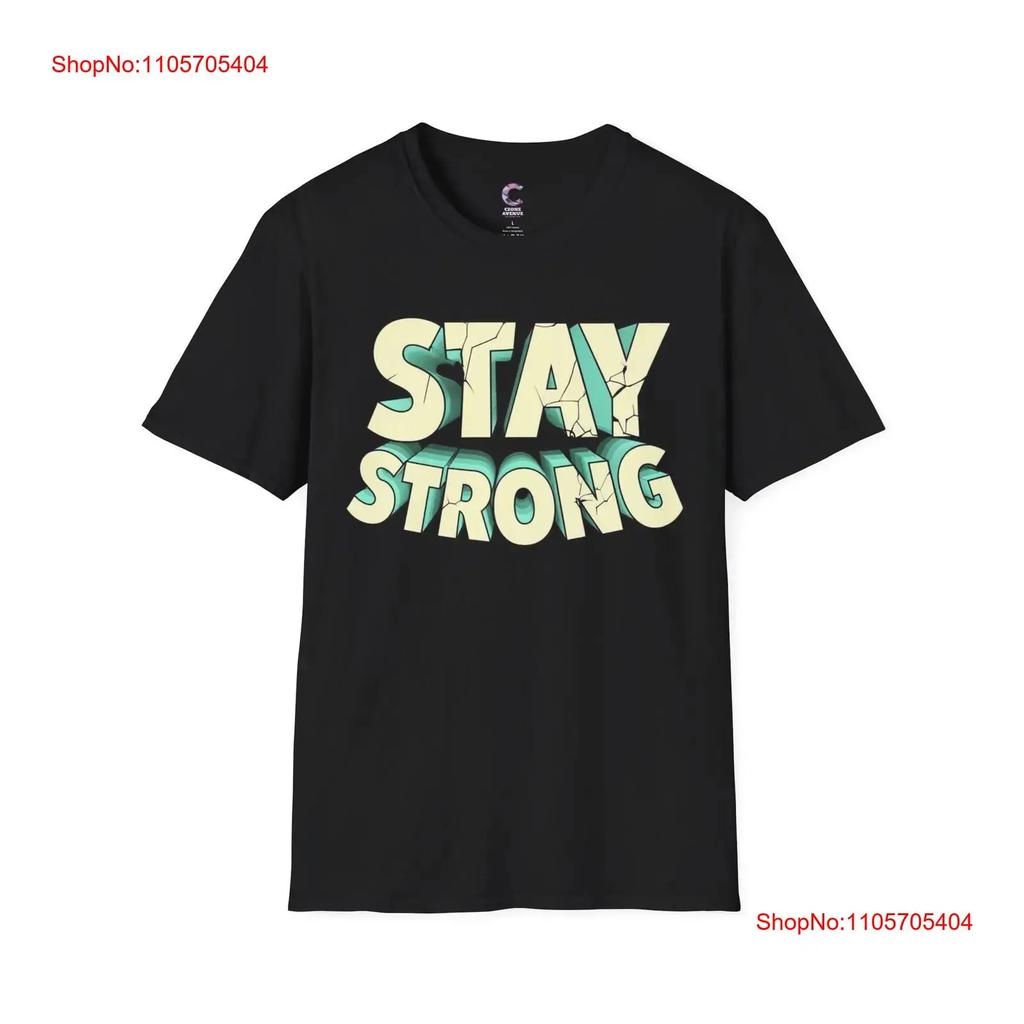 Stay Strong Soft Style T Shirt Vintage Comfortable Graphic Unisex Designer Clothes Casual