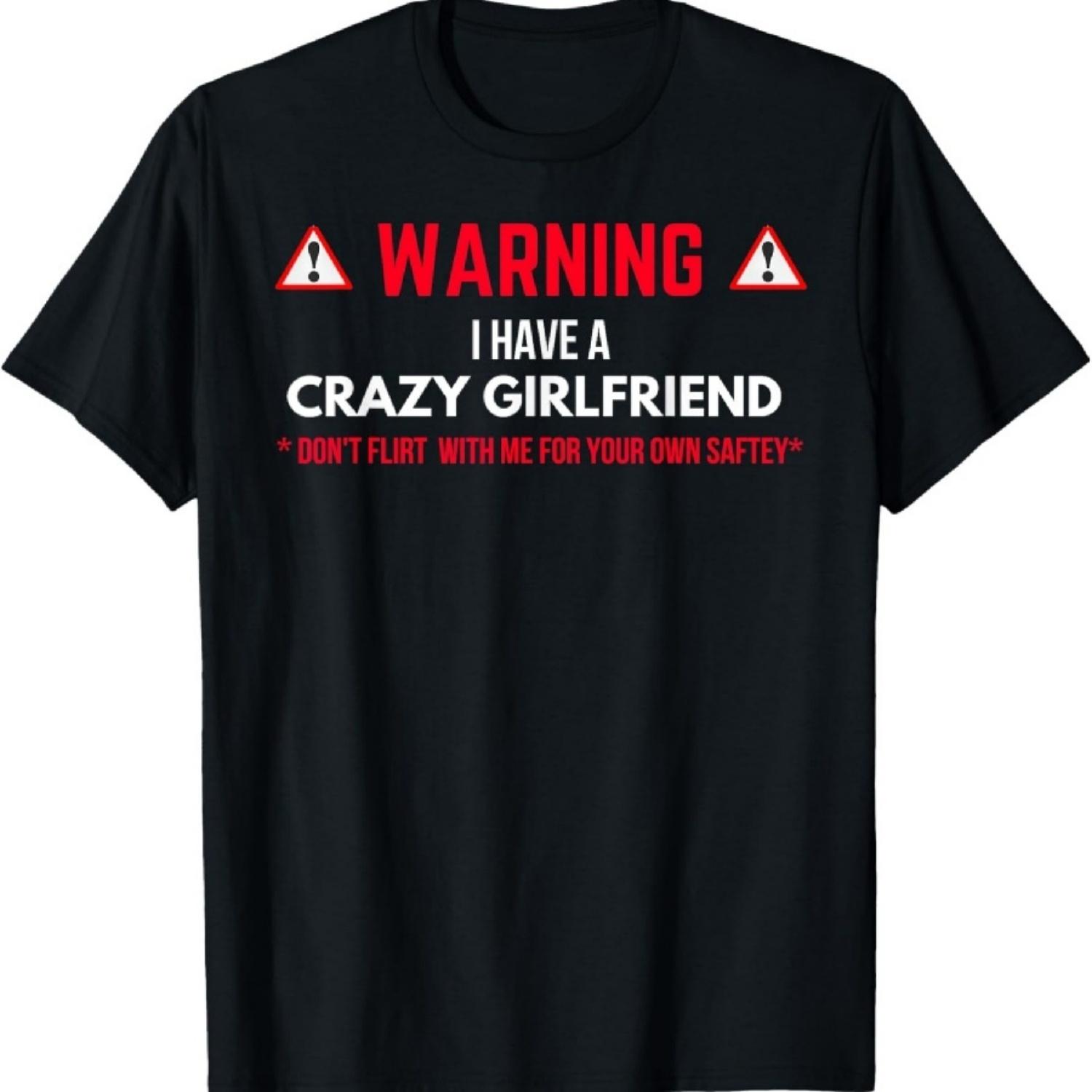 

Warning I Have A Crazy Girlfriend Boyfriend Gift T-shirt T-Shirt S