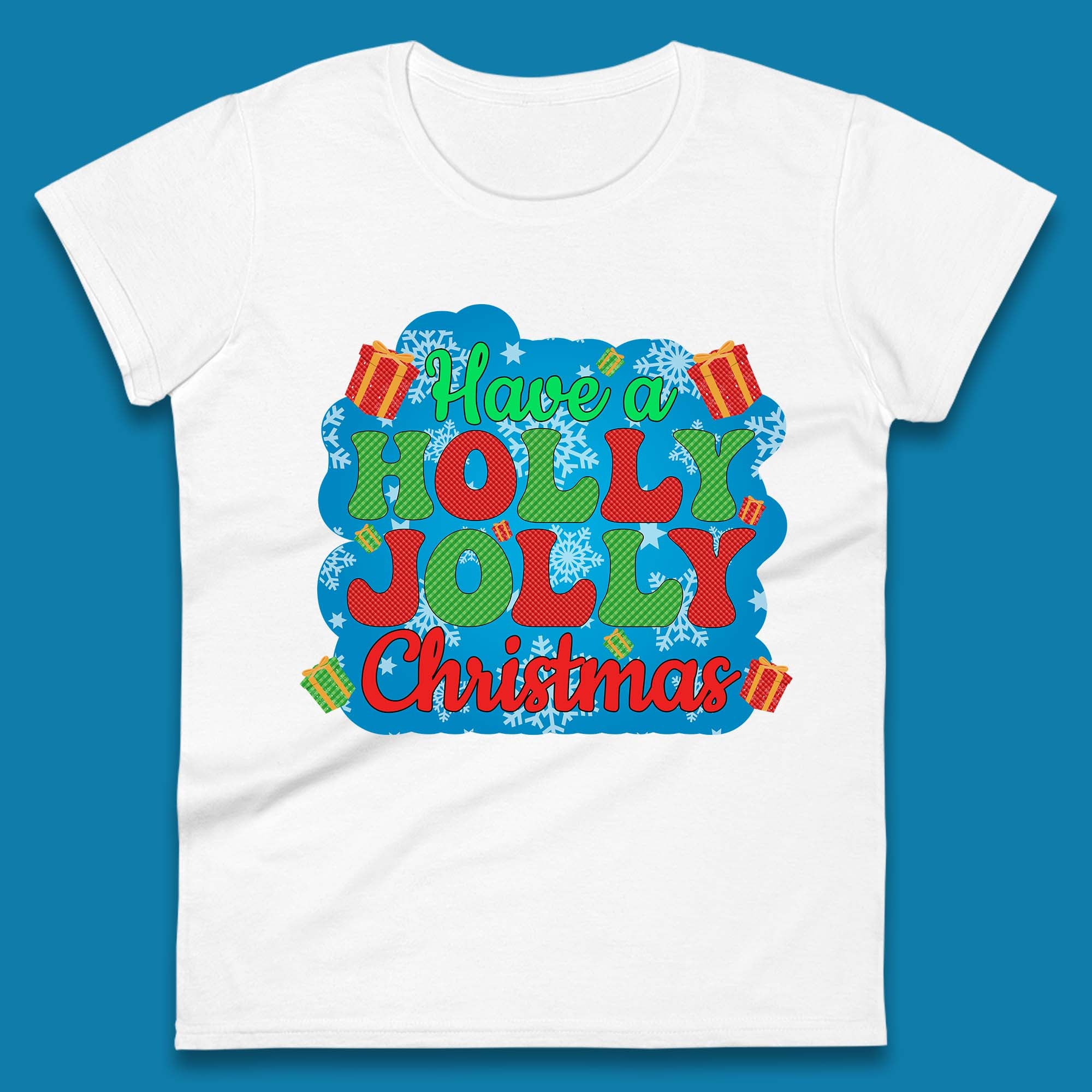 Have A Holly Jolly Christmas Womens T-Shirt Mens Tops Tees Unisex S