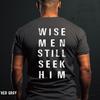 Wise Men Still Seek Him Shirt, Men's Christian T-shirt, Faith-Based Apparel, Inspirational Bible Verse Tee, Christmas Religious Gift for Him