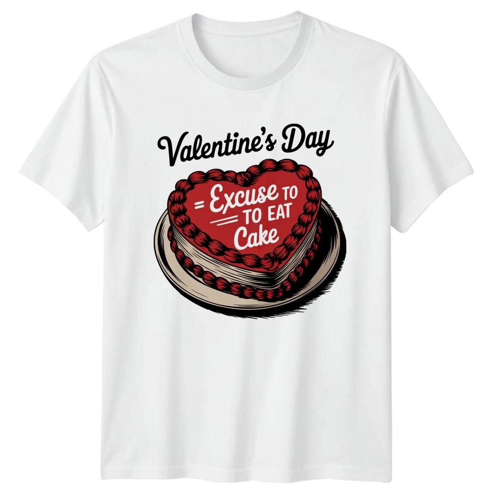 Valentines Day Excuse To Eat TShirt Cake Valentines Day Gift For Him And Her S