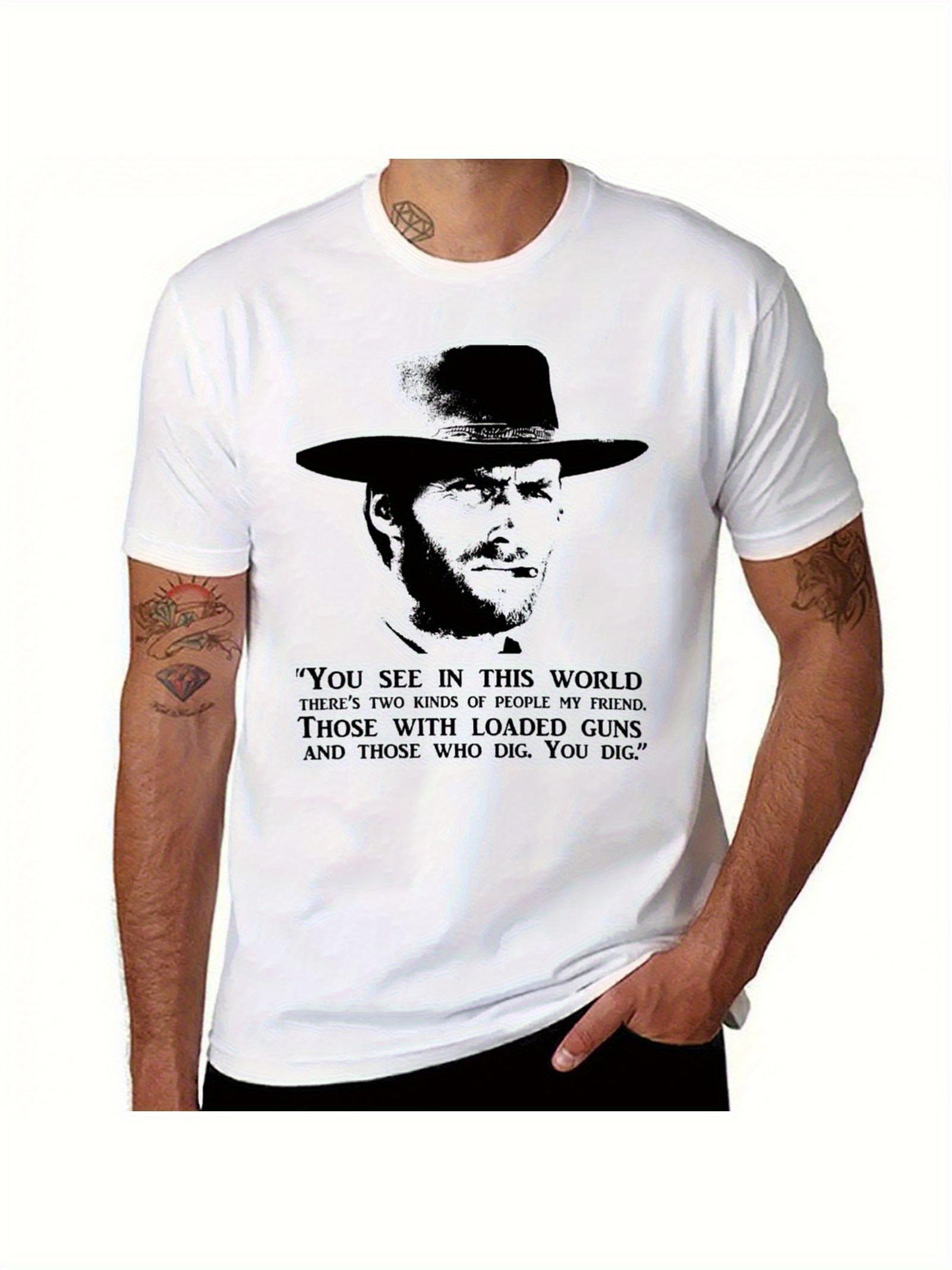 

Men S White T-Shirt Featuring a Silhouette Graphic of Clint Eastwood with The Quote You Dig L