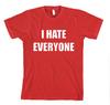 Ich HASSE JEDEN Unisex Erwachsenen T-Shirt Top