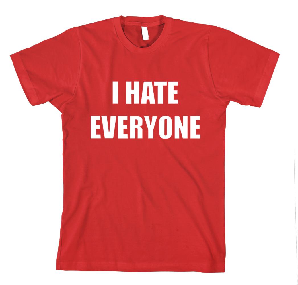 I HATE EVERYONE Unisex Adult T-Shirt Tee Top M