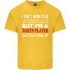 I Dont Mean to Be Darts Player Unisexs Light Cotton TShirt
