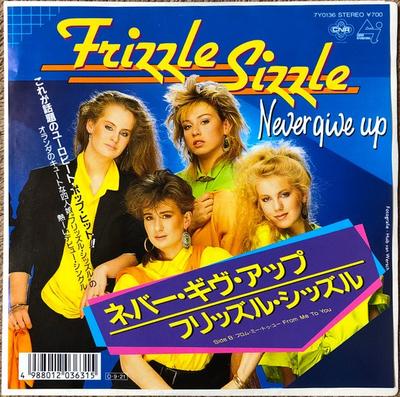 7inch Record FRIZZLE SIZZLE  Never Give Up 7Y0136 CNR 1987 Japan Dance  Electronica Used