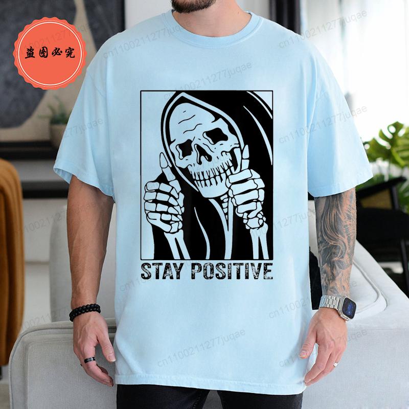 Funny Skull Stay Positive Skeleton Halloween Motivational T-Shirt Clothing Men Women Street Oversized T Shirt Hip Hop Streetwear