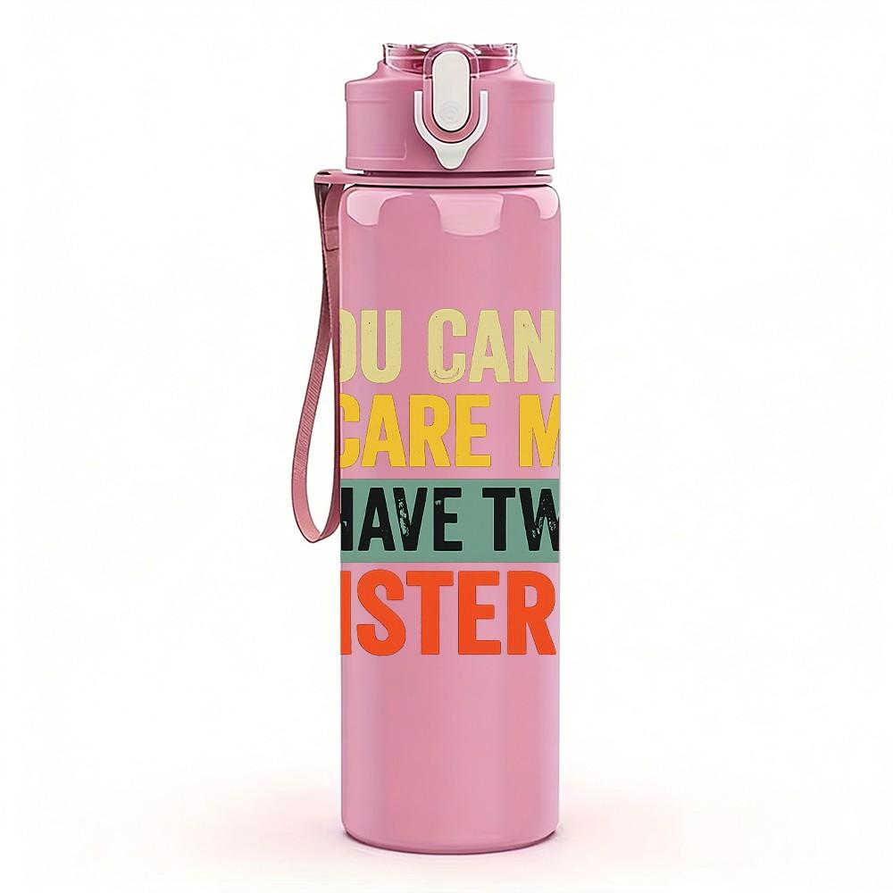 1PC You Can't Scare Me I Have Two Sisters Quote Print 750ml Color Plastic Sports Water Bottle Leakproof Flip Straw Lid Suitable for Sports Office Use