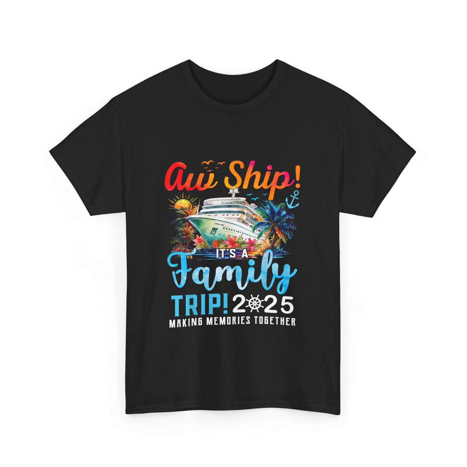Cruise Shirt, Aw Ship! It’s A Family Trip 2025 Cruising Lovers Cute Shirt S