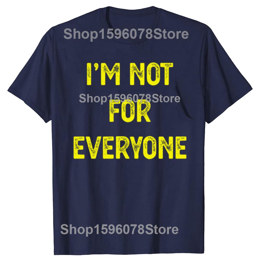 Funny Im Not for Everyone 100 Cotton Tshirts Men Fashion Print Tshirt Loose Oversized Streetwear Hip Hop Unisex T Shirt