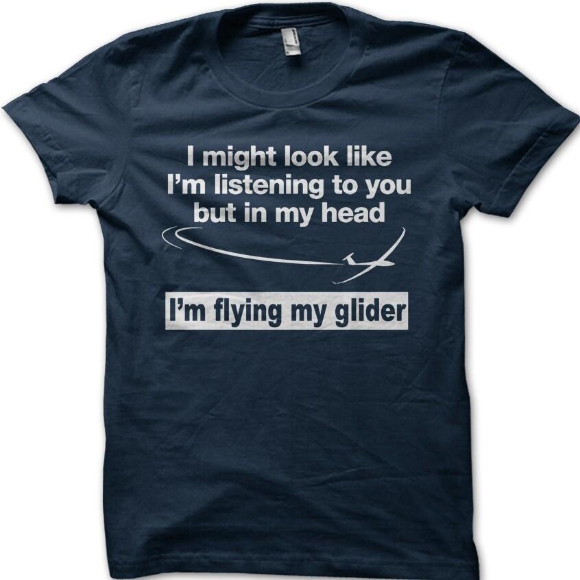 Glider Pilot In My Head I m Flying my Glider Sail Plane Funny t-shirt 9098 3XL