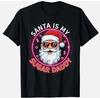 Funny Santa Claus Is My Sugar Daddy Christmas Unisex T-Shirt
