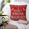 Christmas Vacation I Dont KNOW Margo Square Pillowcase Pillow Cover Cushion Zip Decorative Comfort Throw Pillow for Home Sofa