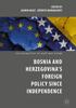 The Bosnia and Herzegovina's Foreign Policy Since Independence Book