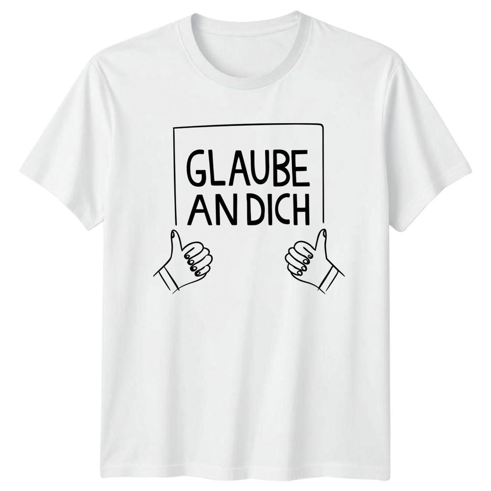 Glaube An Dich TShirt GerUnisex Affirmation Motivation Gift For Him And Her S