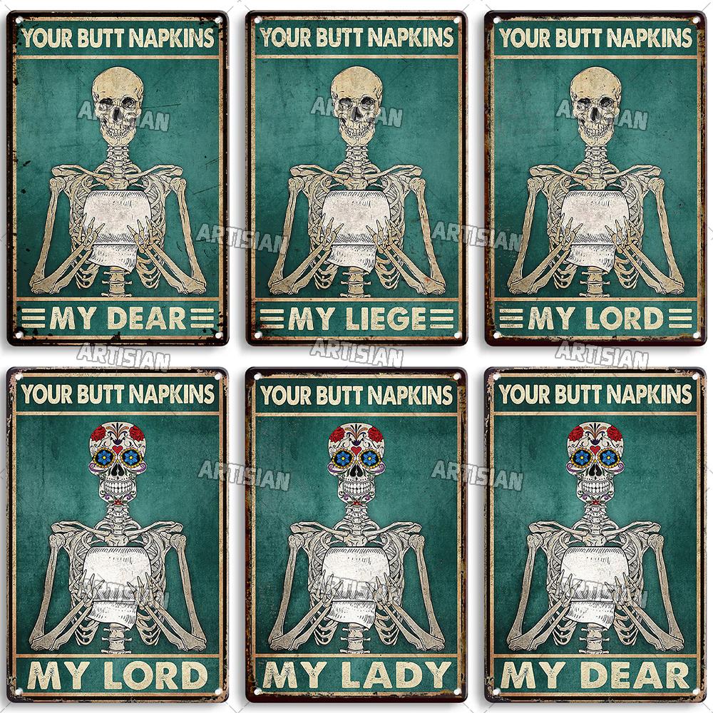 Artisian Your Butt Napkins Skeleton Metal Sign Funny  Tin Plaque Bathroom Toilet Washing Room Decorative Poster Wall Decor