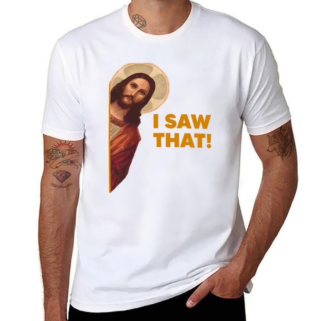 Funny Quote Jesus Meme I Saw That Christian Tshirt Daily Wear Plain Short Sleeve Shirt