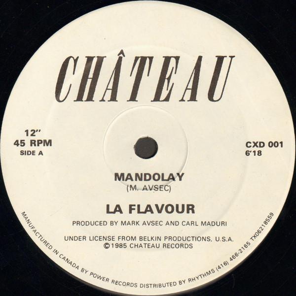 12inch Record LA FLAVOUR - Mandolay CXD001 Ch?teau 1985 Canada Dance & Electronica Used