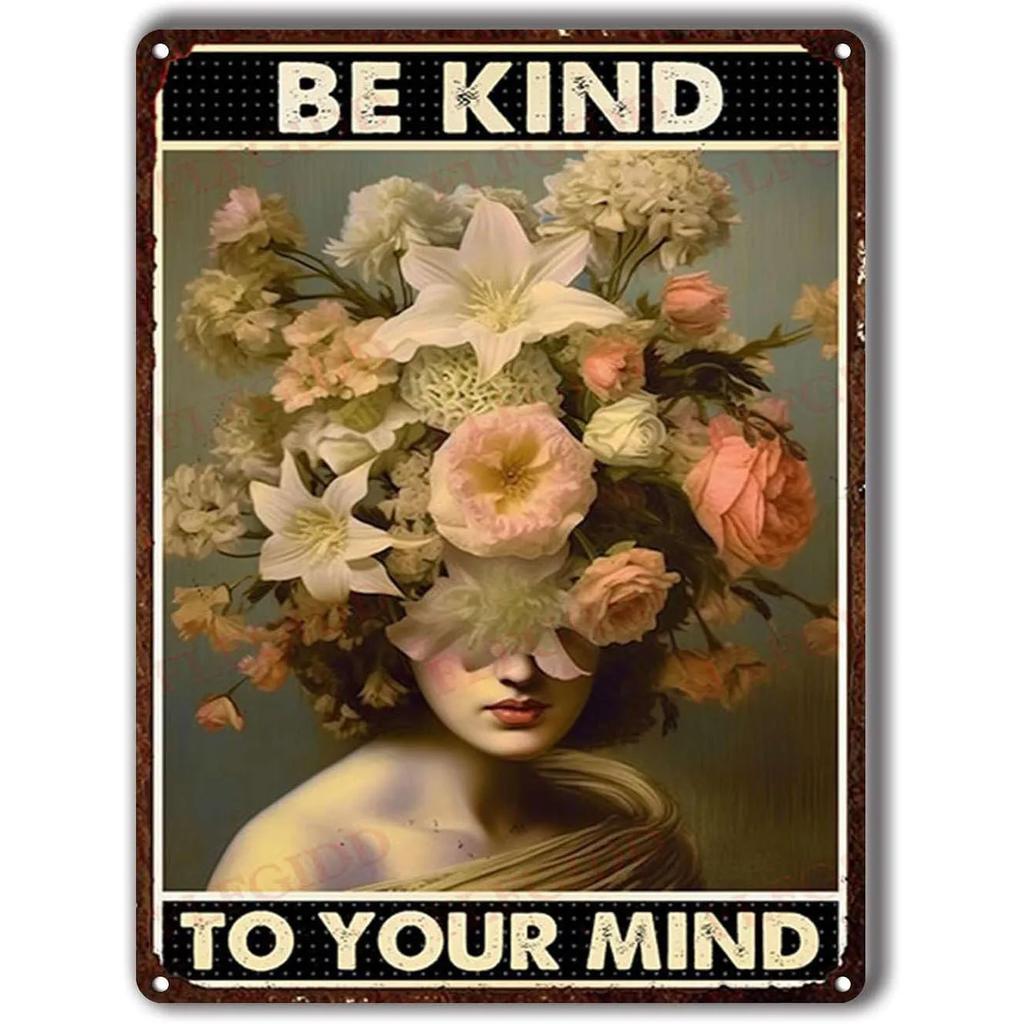 Be Kind To your Mind Girls Metal Tin Signs Flowers Posters Plate Wall Decor for Home Garden Bars Cafe Clubs Retro Posters Plaque