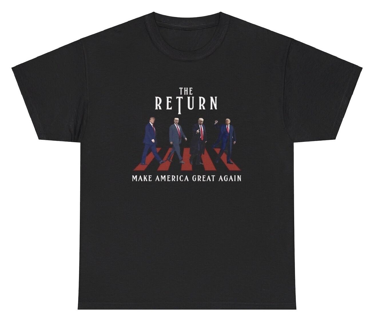 The Return Make America Great Again T Shirt Funny Republican 2024 Political Tee L