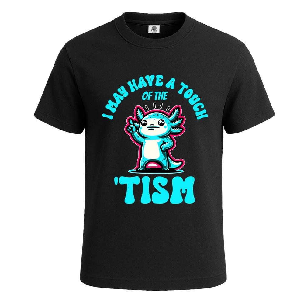 I May Have a Tough of the Tism Mens Tshirt Funny Novelty Party Gift Tee Top