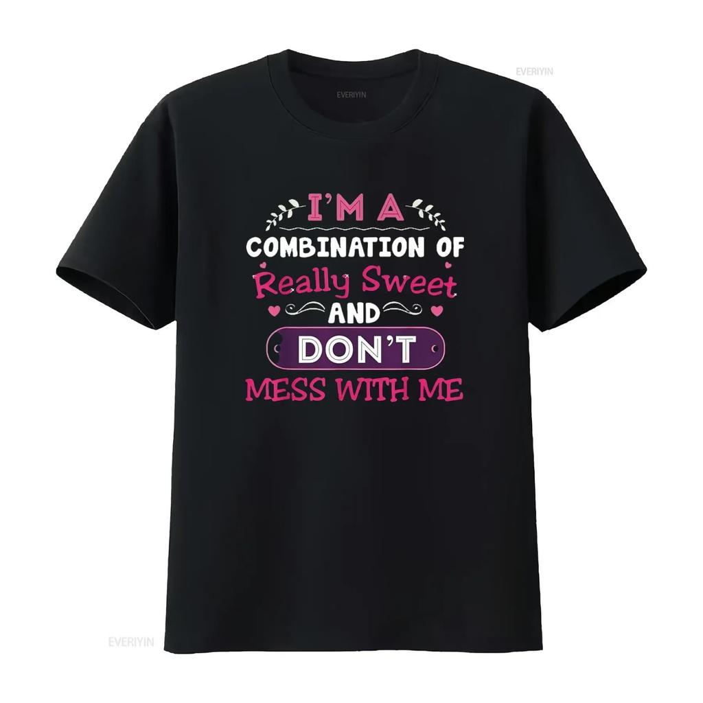 Funny Saying T Shirt I m A Combination Of Really Sweet Humor Womens Black L vintage Washed streetwear Top For Everyday Wear