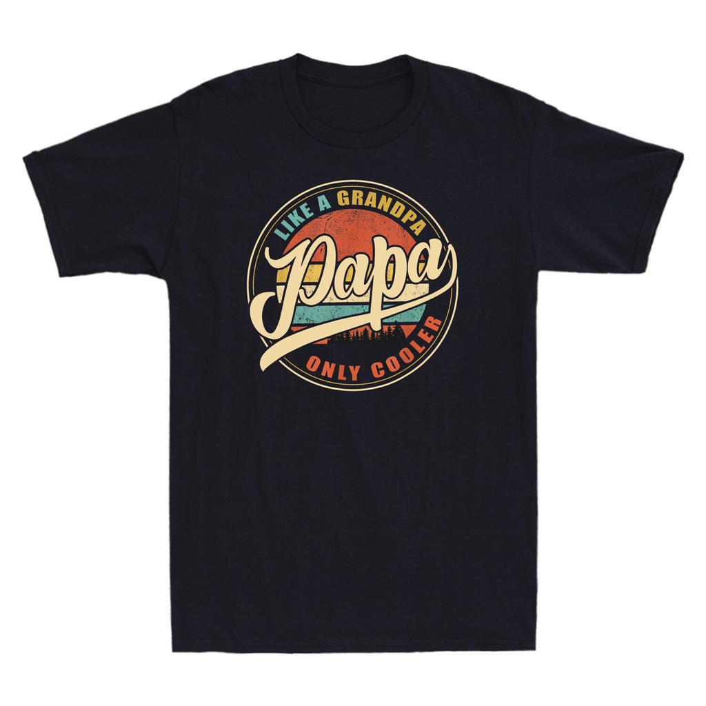 Papa Like A Grandpa Only Cooler Funny Dad Papa Gifts Vintage Unisexs Tshirt Black