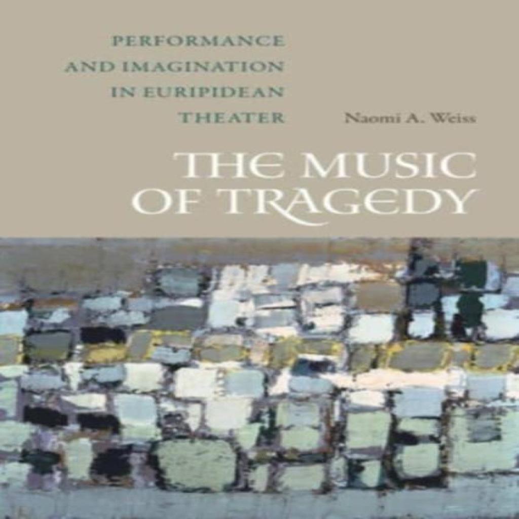 The Music of Tragedy by Naomi A. Weiss Paperback Book 9780520401440