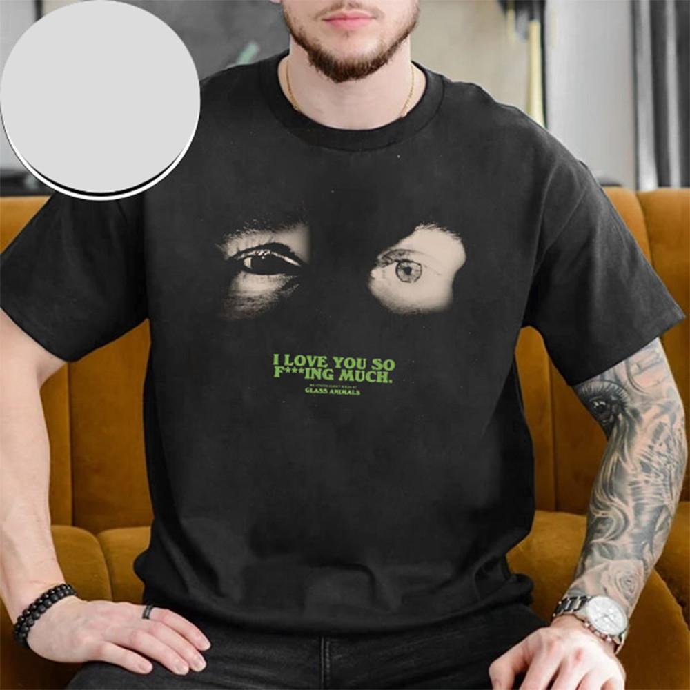 New Glass Animals New Album I Love You So Glass Animals T Shirt Size S-5XL Unisex T-Shirt S