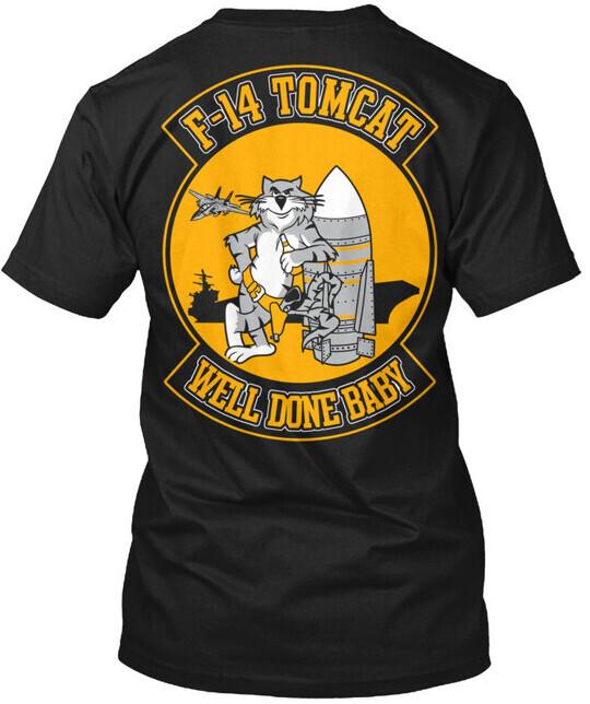 

F-14 Tomcat-well Done Baby - Tomcat Well T-Shirt Made in the USA Size S to 5XL Unisex T-Shirt M