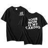 Deine Mutter ist mein Cardio T-Shirt Lustiges Herren Gym Pump Cover T-Shirt Lässiges Baumwoll Kurzarm Grafik T-Shirt Bedruckte Herrenbekleidung