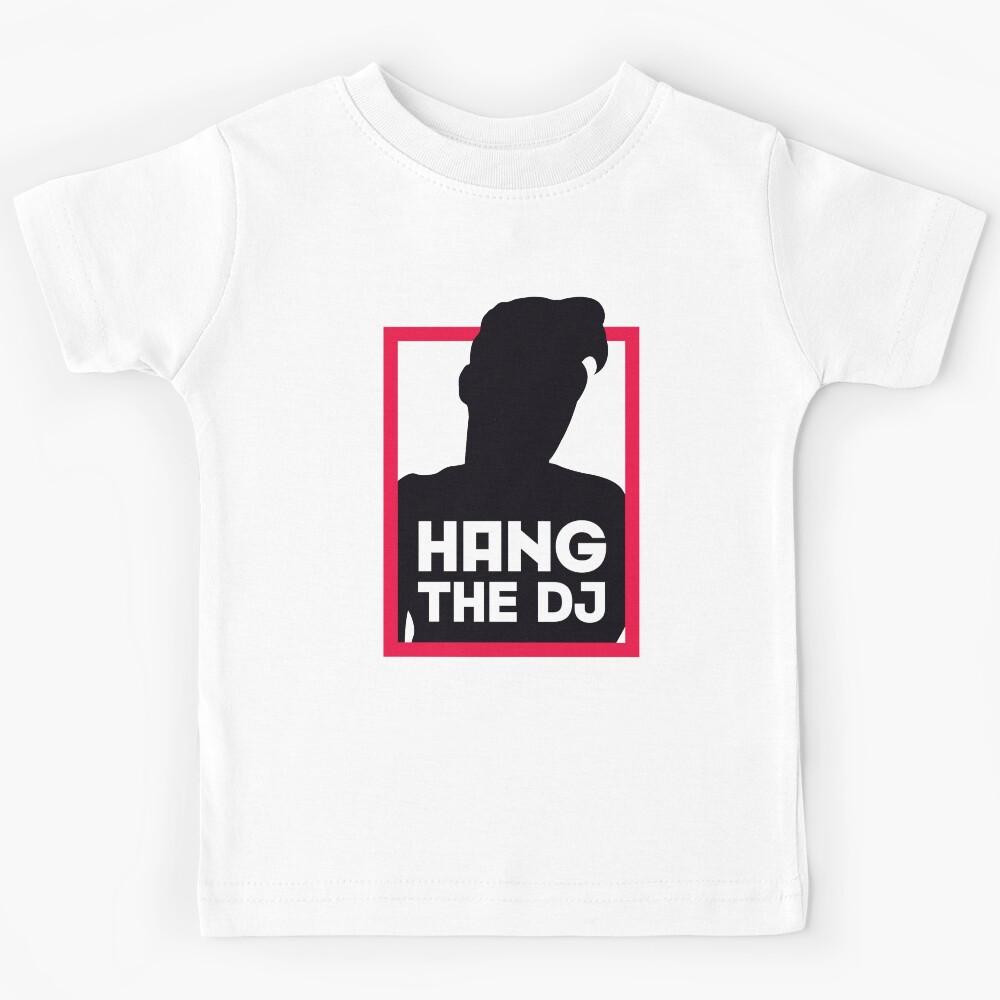Hang The DJ Kids T-Shirt 150