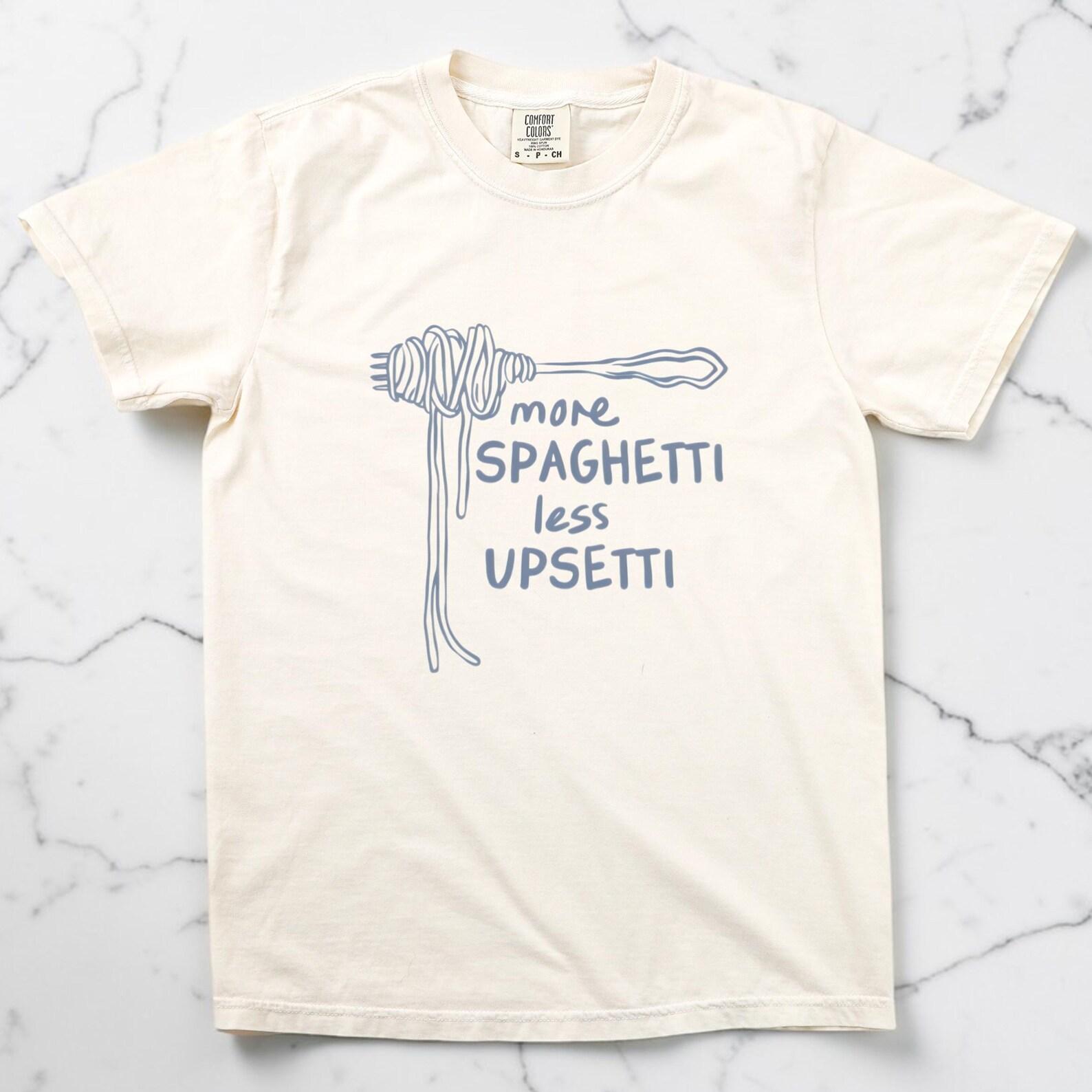More Spaghetti Less Upsetti Shirt, Funny Pasta Tee, Comfort Colors Unisex T shirt, Italian Food Lover Gift, Foodie Graphic Tee, Silly Shirt L