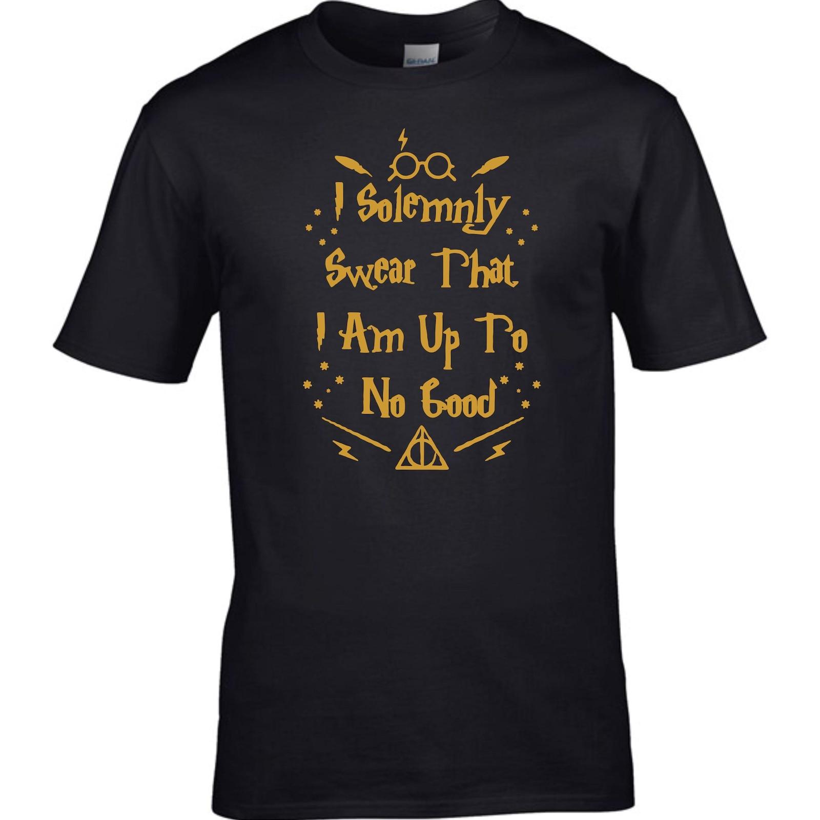 I Solemnly Swear That I am up to no Good Shirt, Harry Fan Shirt, Funny Slogan T- Unisex T-Shirt XXXL