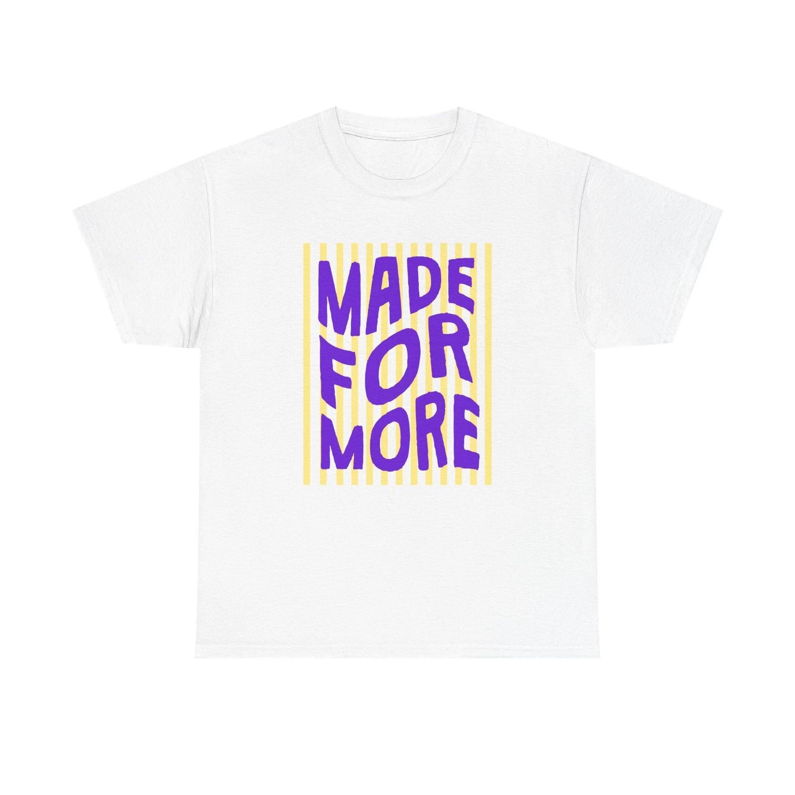 

Made For More T shirt | Inspirational Typography Tee M