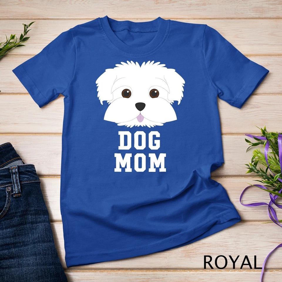 Dog Mom Shirt Maltese - Mothers Day T-Shirt Unisex T-shirt 12 S