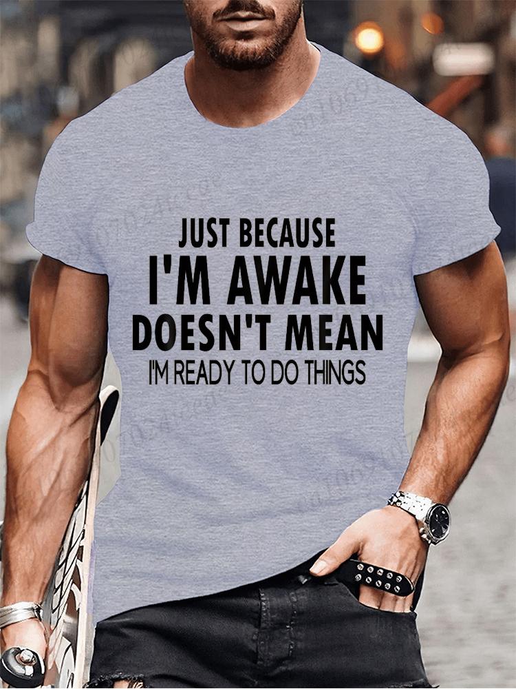 Funny Birthday Gift Just Because I'm Awake Printed Tshirt for Tweens and Teens Men Clothing Hip Hop Streetwear Graphic T Shirts